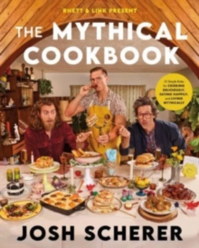 The Mythical Cookbook. Hardback. By Josh Scherer, Noah Galuten, Rhett Link Books