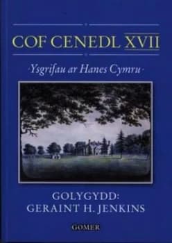Cof Cenedl Xvii - Ysgrifau Ar Hanes Cymru by Geraint H Jenkins Book