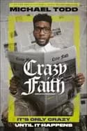 crazy faith its only crazy until it happens