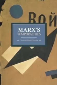 Marx's Temporalities : Historical Materialism, Volume 44