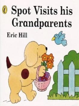 Spot Visits His Grandparents by Eric Hill Paperback
