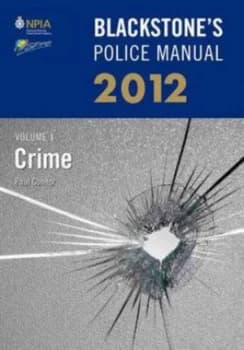 Blackstones Police Manual. Volume 1 Crime 2012 by Paul Connor Paperback