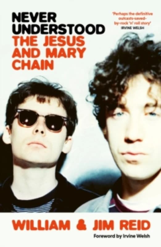 Never Understood : The Jesus and Mary Chain Paperback / softback