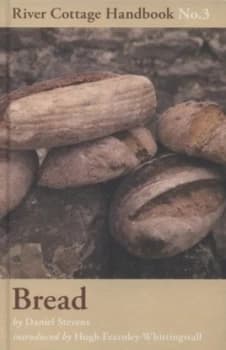 The River Cottage Bread Handbook by Daniel Stevens Hardback