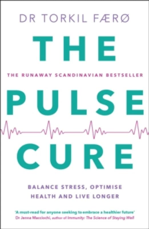 The Pulse Cure : Balance stress, optimise health and live longer Paperback / softback