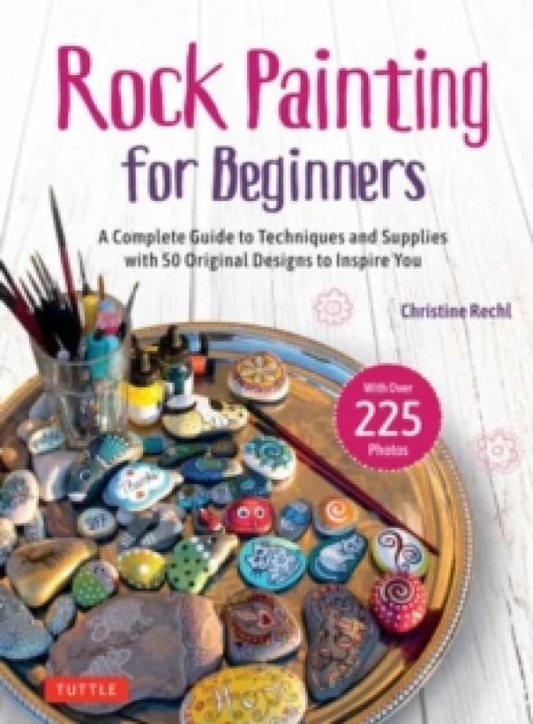 Rock Painting for Beginners. Hardback. By Christine Rechl Books
