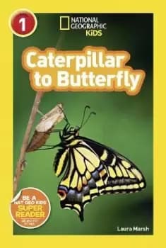 National Geographic Kids Readers: Caterpillar to by Laura Marsh