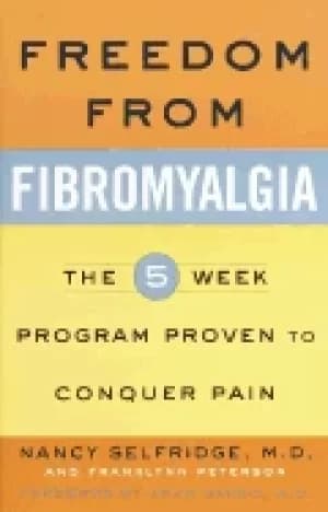freedom from fibromyalgia the 5 week program proven to conquer pain