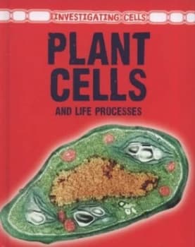 Plant Cells and Life Processes by Barbara Somervill Hardback