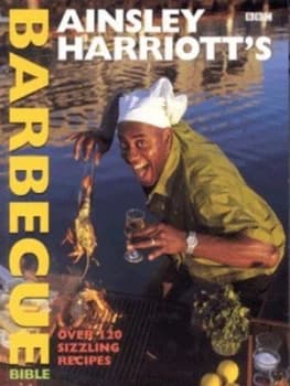 Ainsley Harriotts Barbecue Bible. by Ainsley Harriott Paperback