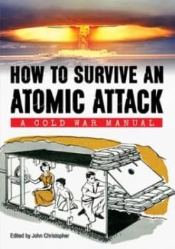 How to survive an atomic attack by John Christopher