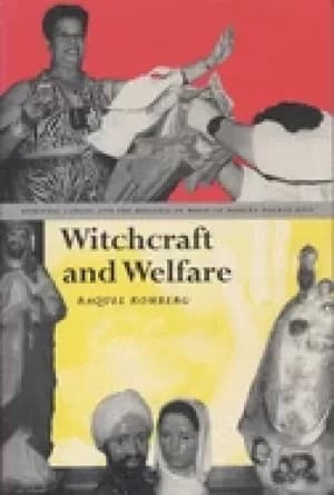 witchcraft and welfare spiritual capital and the business of magic in moder