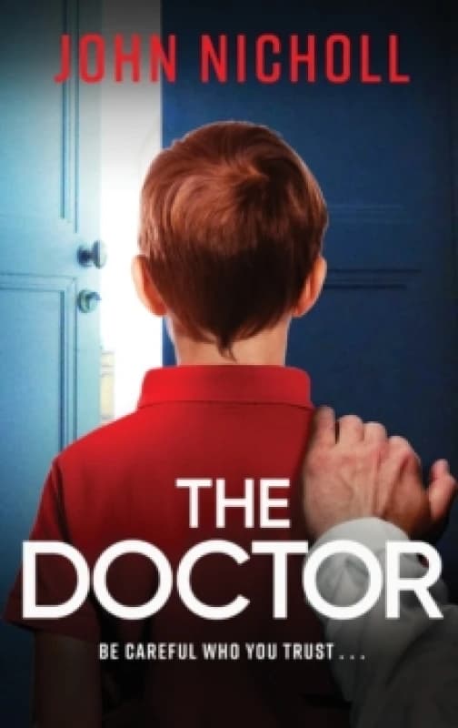 The Doctor : The start of a dark, gripping crime thriller series from bestseller John Nicholl Hardback