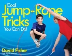 Cool jump rope tricks you can do by David Fisher