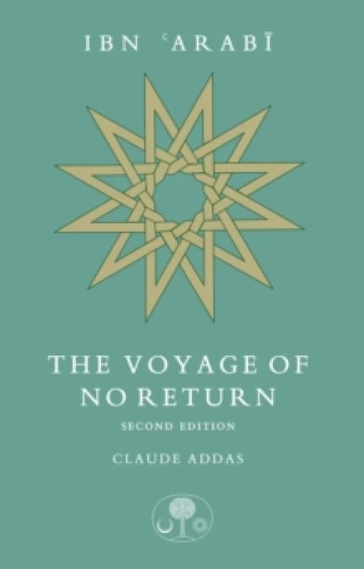 Ibn 'Arabi: The Voyage of No Return Paperback / softback