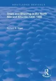 Ships and Shipping in the North Sea and Atlantic 1400-1800