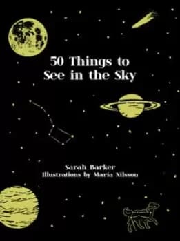 50 things to see in the sky by Sarah Barker