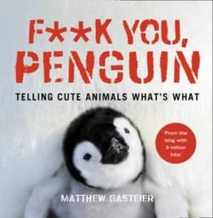 F k You Penguin by Matthew Gasteier Hardback