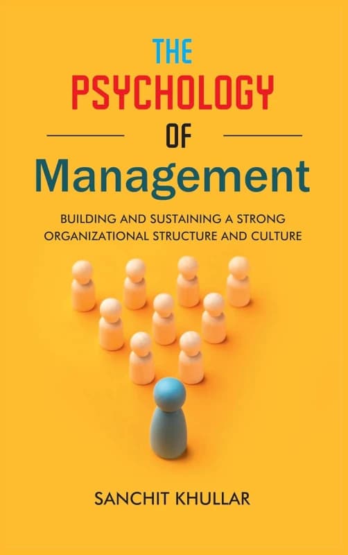 The Psychology of Management: Building and Sustaining a Strong by Sanchit Khullar Sanchit Khullar Books