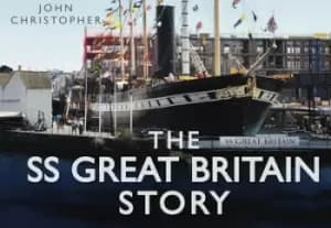 The SS Great Britain story by John Christopher