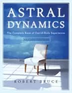 astral dynamics the complete book of out of body experiences