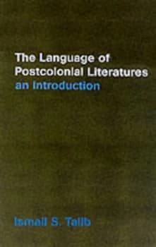The Language of Postcolonial Literatures by Ismail S. Talib Paperback
