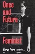 once and future feminist