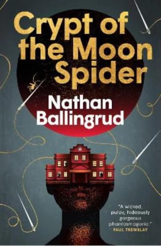 Crypt of the Moon Spider. Paperback. By Nathan Ballingrud Books