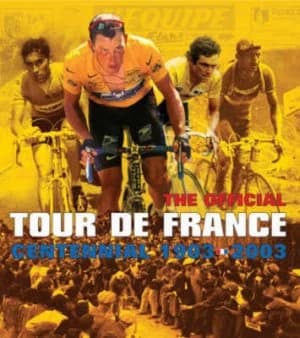 The Official Tour De France Contennial 1903-2003 by L Equipe Hardback