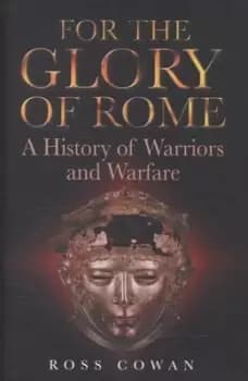 For the glory of Rome by Ross Cowan