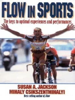 Flow in Sports by Susan a Jackson and Mihaly Csikszentmihalyi Paperback
