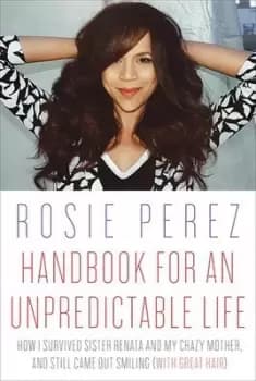 Handbook for an unpredictable life - Rosie Perez - Hardback - Used