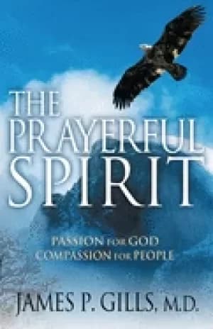 prayerful spirit passion for god compassion for people