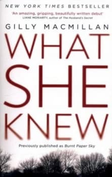 What She Knew by Gilly Macmillan Book