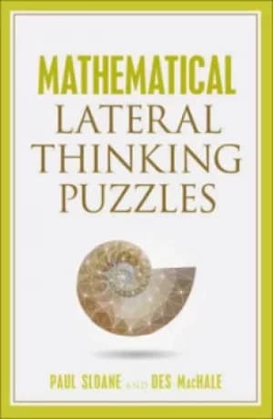 Mathematical Lateral Thinking Puzzles by Paul Sloane and Des MacHale