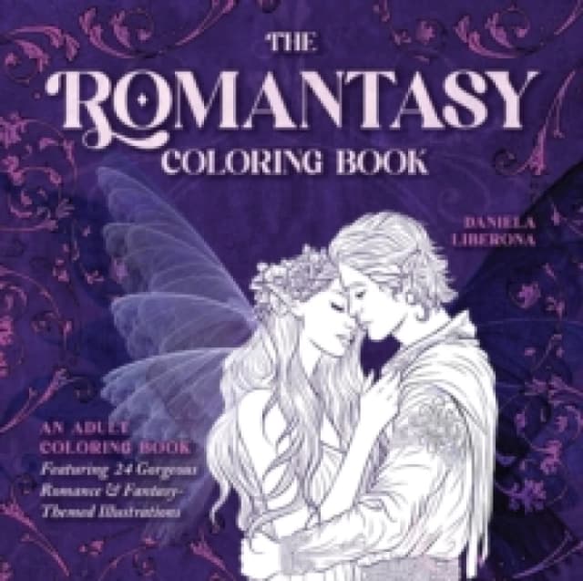 The Romantasy Coloring Book : An Adult Coloring Book Featuring 24 Gorgeous Romance and Fantasy-Themed illustrations Paperback / softback
