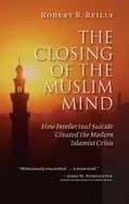 closing of the muslim mind how intellectual suicide created the modern isla