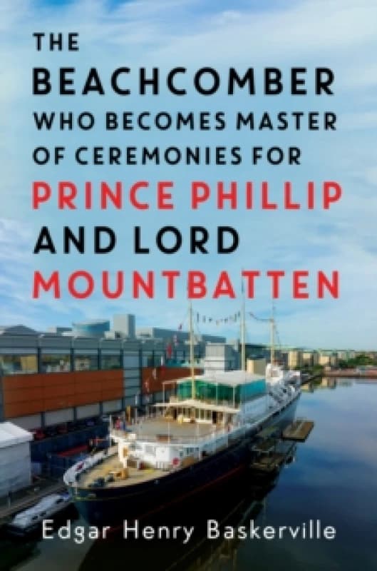 The Beachcomber who becomes Master of Ceremonies for Prince Phillip and Lord Mountbatten Paperback / softback