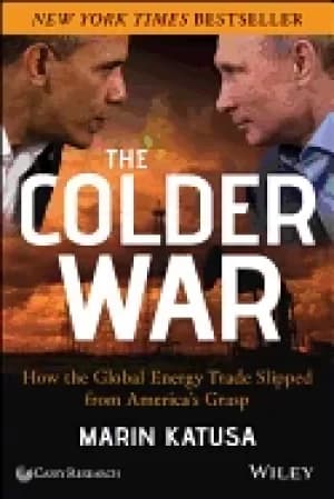 colder war how the global energy trade slipped from americas grasp