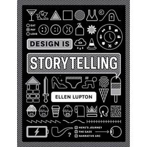 Design is Storytelling by Ellen Lupton (Paperback, 2017)