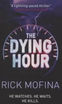 The Dying Hour by Rick Mofina Paperback