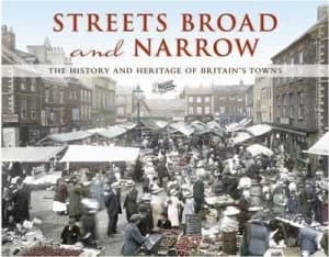 Streets Broad and Narrow by Terry Sackett and Eliza Sackett and Francis Frith Collection Hardback
