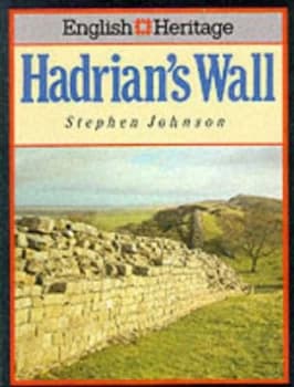 English Heritage Book of Hadrians Wall by Stephen Johnson and English Heritage Book