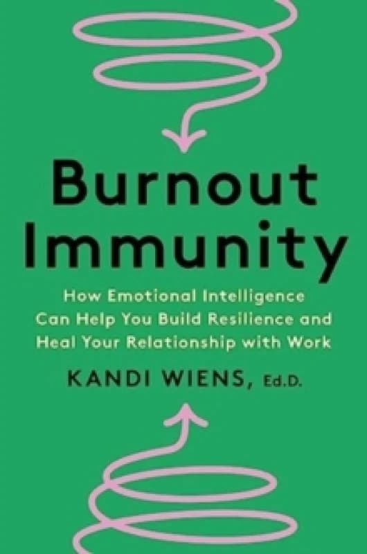 Burnout Immunity. Hardback. By Kandi Wiens Books