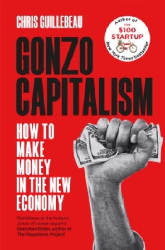 Gonzo Capitalism. Paperback. By Chris Guillebeau Books