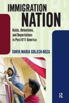 Immigration NationRaids Detentions and Deportations in Post-9/11 America