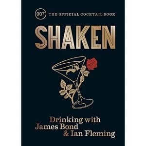 Shaken Drinking with James Bond and Ian Fleming, the official cocktail book Hardback 2018