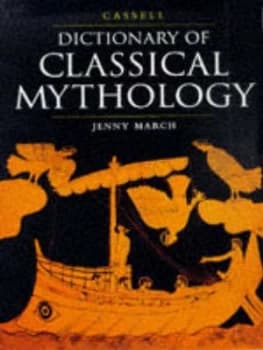 Cassell Dictionary of Classical Mythology by Jenny March Hardback