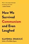 how we survived communism and even laughed