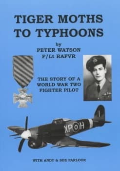 Tiger Moths to Typhoons by Peter Watson Paperback